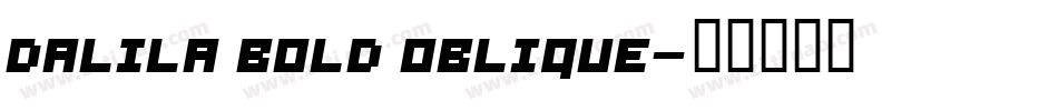 Dalila Bold Oblique字体转换